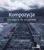 Laurie Excell Kompozycja. Od zdjęcia do arcydzieła